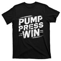 Pump Press Win Motivational Arm Wrestling Armwrestling T-Shirt