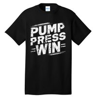 Pump Press Win Motivational Arm Wrestling Armwrestling Tall T-Shirt