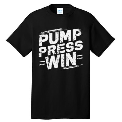 Pump Press Win Motivational Arm Wrestling Armwrestling Tall T-Shirt