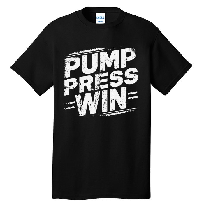 Pump Press Win Motivational Arm Wrestling Armwrestling Tall T-Shirt