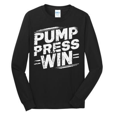 Pump Press Win Motivational Arm Wrestling Armwrestling Tall Long Sleeve T-Shirt