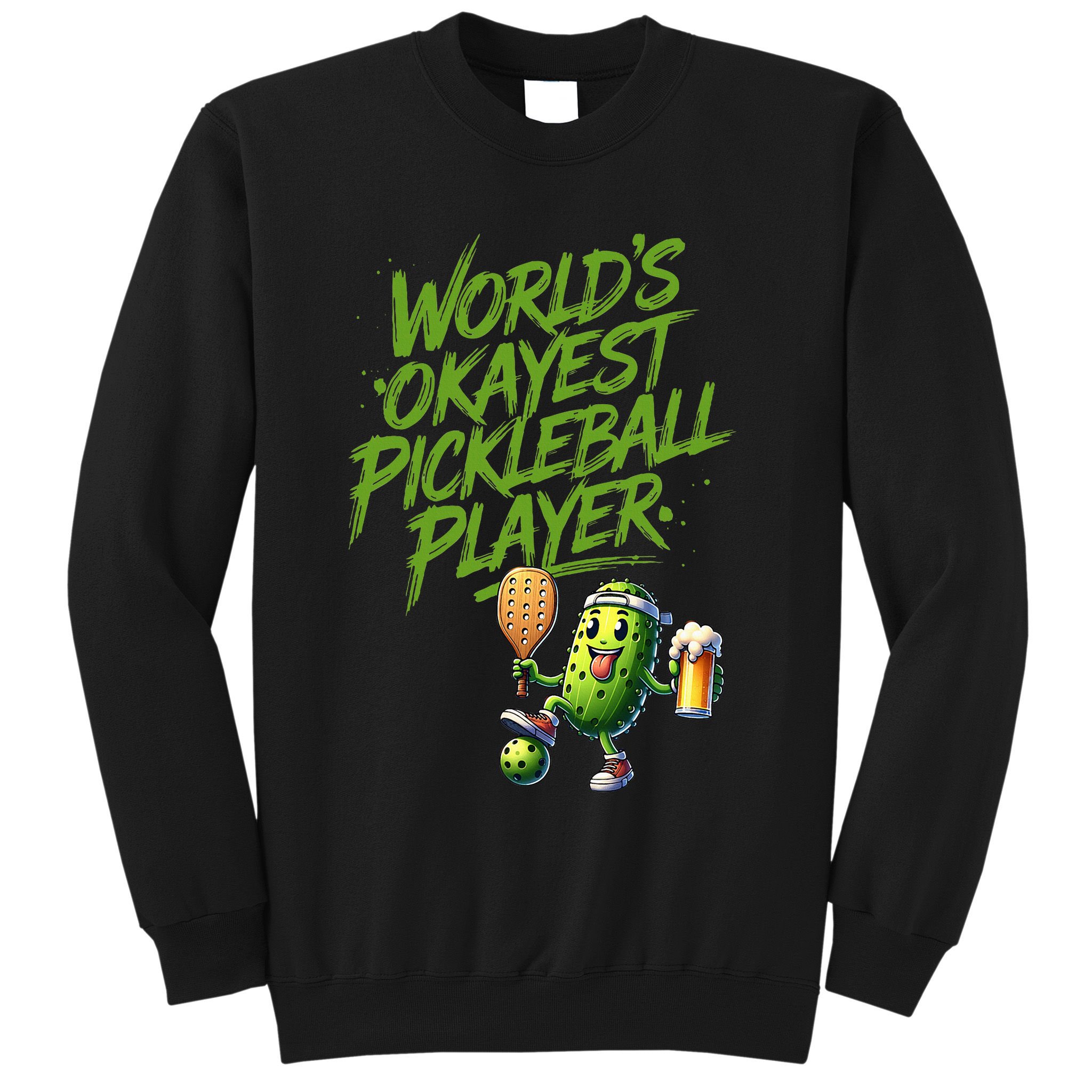 Pickle Player World's Okayest Pickleball  Sweatshirt