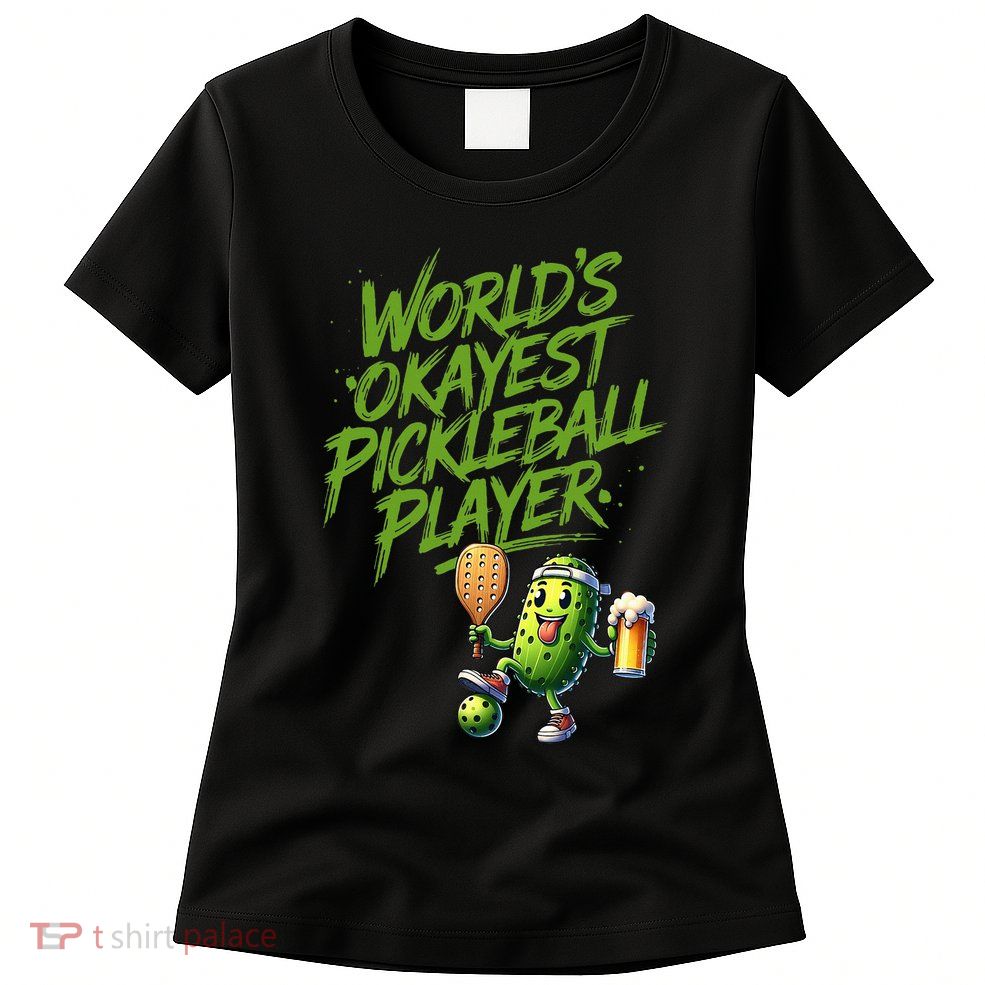 Pickle Player World's Okayest Pickleball  Womens T-Shirt