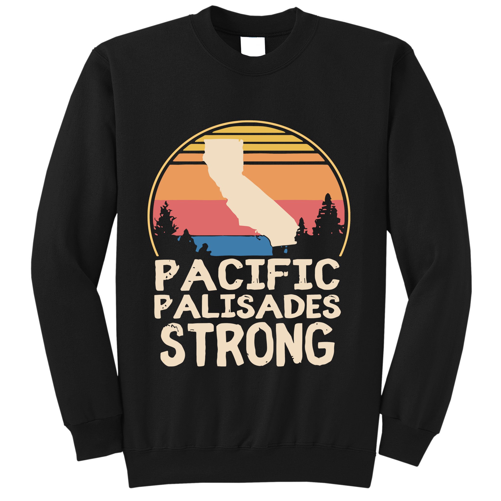 Pacific Palisades Wildfire Survivor California Strong Sweatshirt
