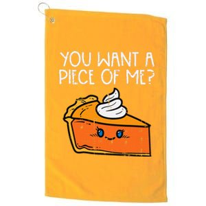 Pumpkin Pie You Want A Pie Of Me Thanksgiving Platinum Collection Golf Towel