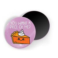 Pumpkin Pie You Want A Pie Of Me Thanksgiving Magnet