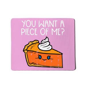 Pumpkin Pie You Want A Pie Of Me Thanksgiving Mousepad