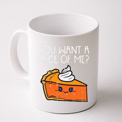 Pumpkin Pie You Want A Pie Of Me Thanksgiving Coffee Mug