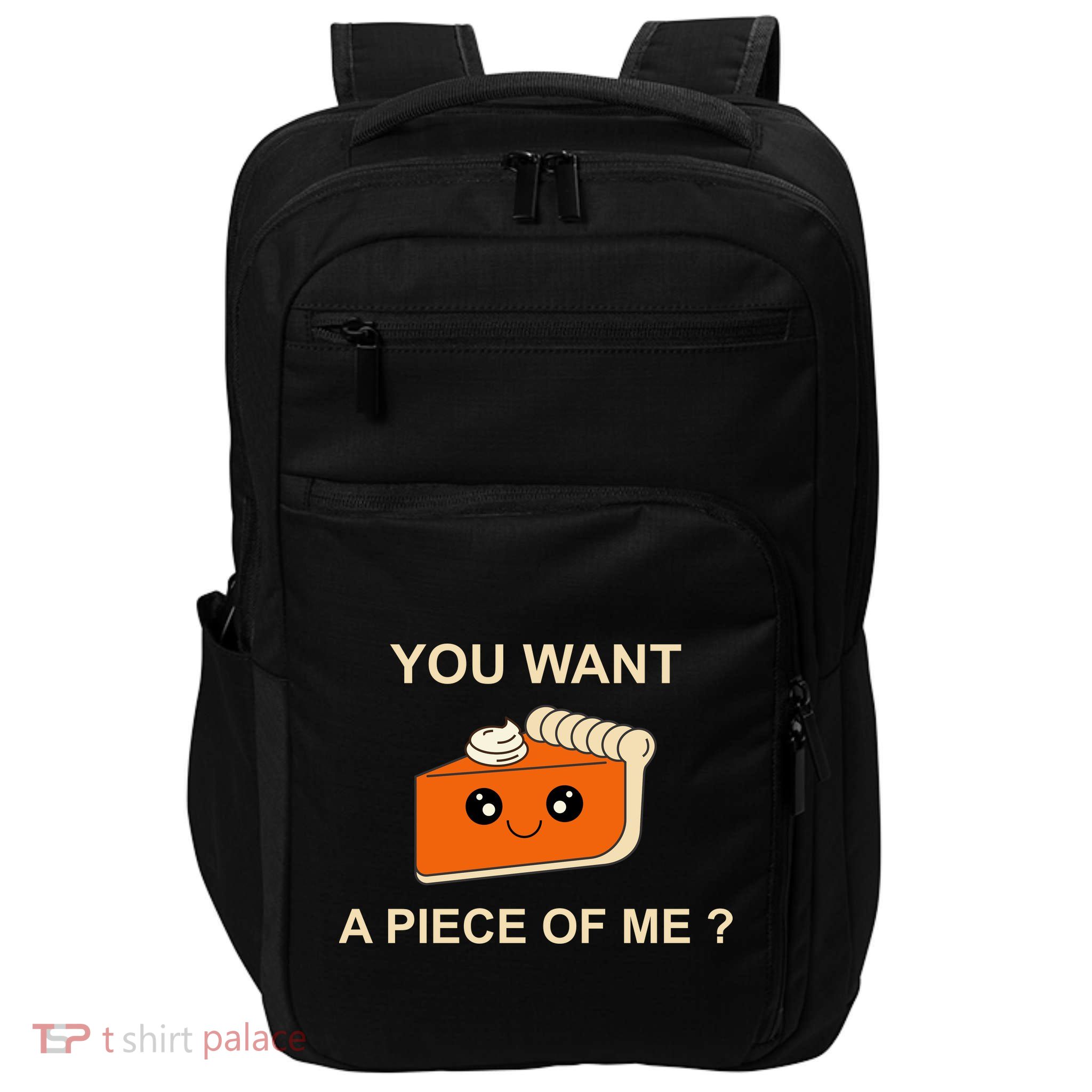 Pumpkin Pie You Want A Piece Of Me? Impact Tech Backpack