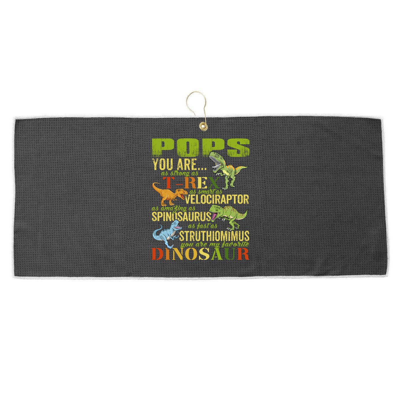 Popssaurus Pops You Are As Strong As T Rex Funny Dinosaur Gift Large Microfiber Waffle Golf Towel