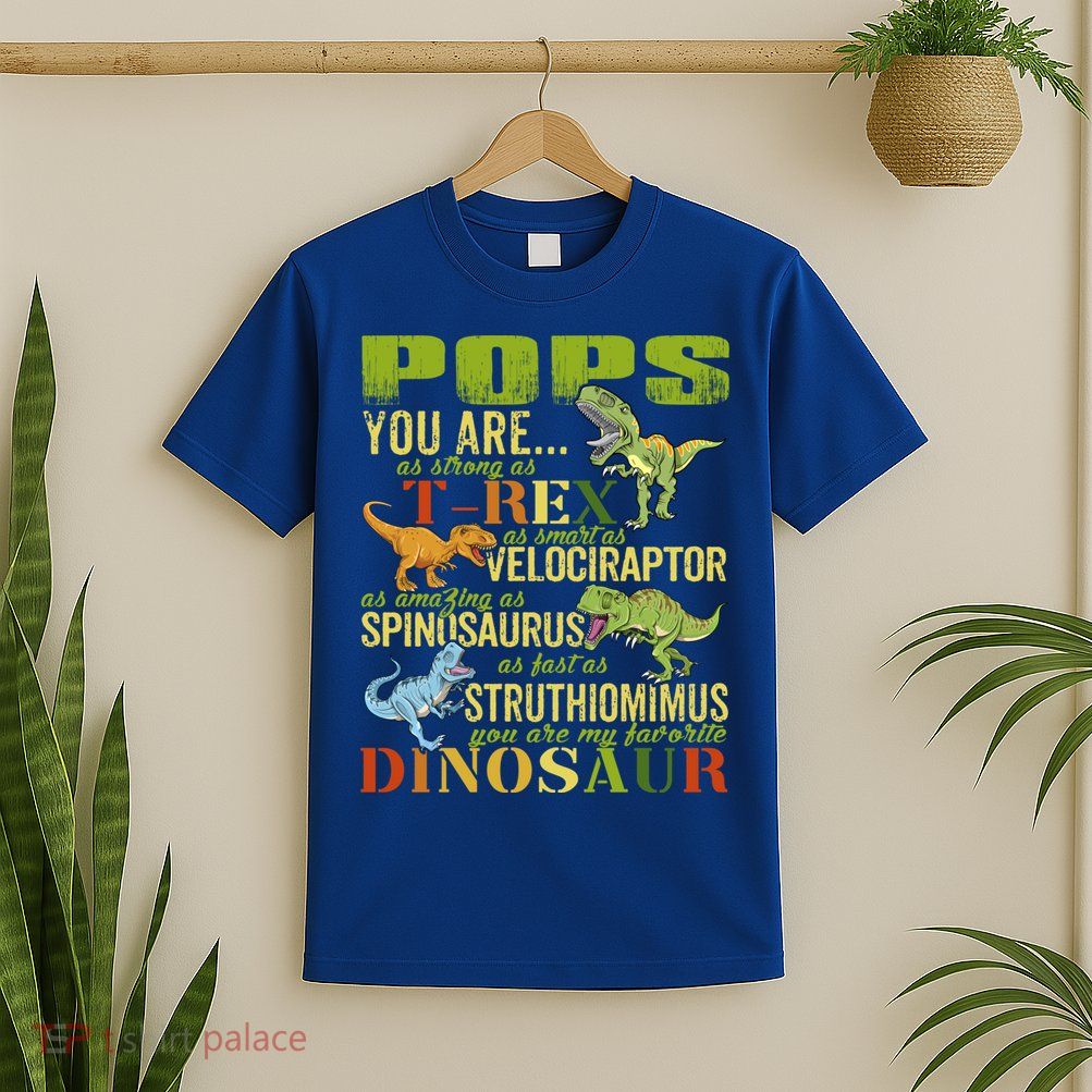 Popssaurus Pops You Are As Strong As T Rex Funny Dinosaur Gift T-Shirt
