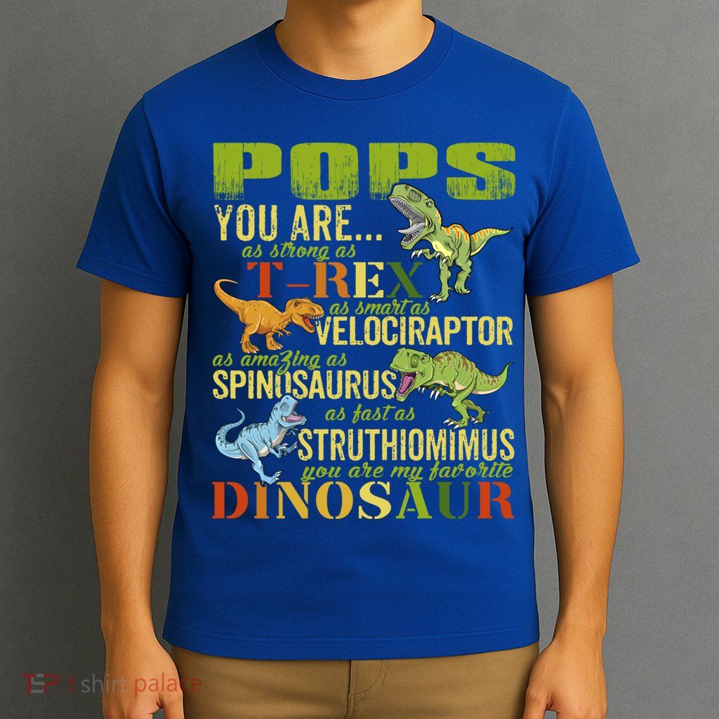 Popssaurus Pops You Are As Strong As T Rex Funny Dinosaur Gift T-Shirt