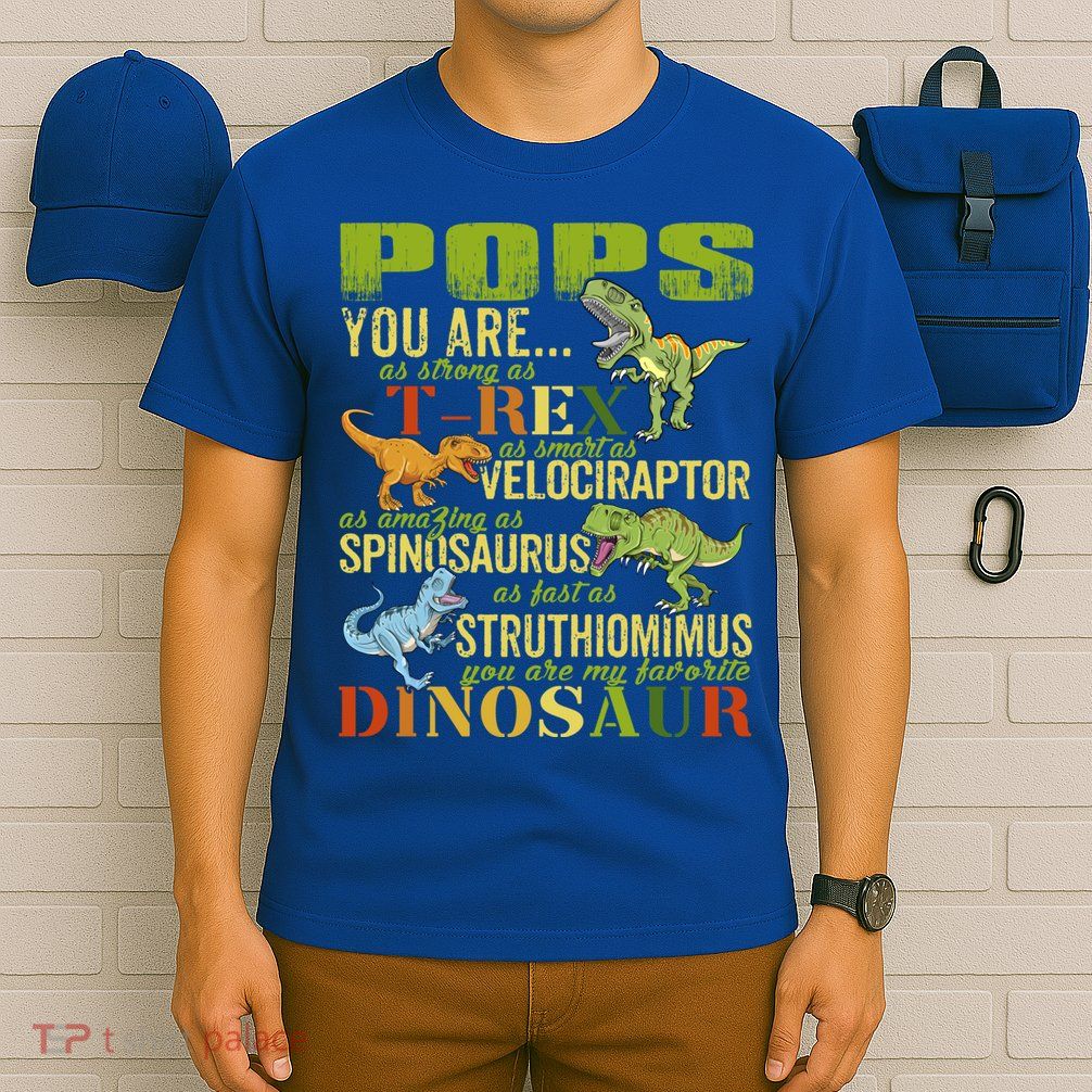 Popssaurus Pops You Are As Strong As T Rex Funny Dinosaur Gift T-Shirt