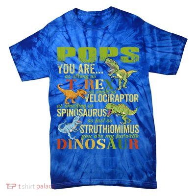 Popssaurus Pops You Are As Strong As T Rex Funny Dinosaur Gift Tie-Dye T-Shirt