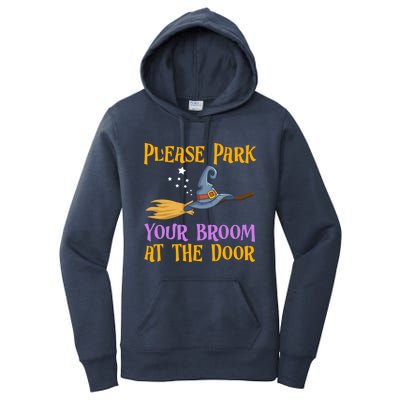 Please Park Your Broom At The Door Halloween Witch Great Gift Women's Pullover Hoodie