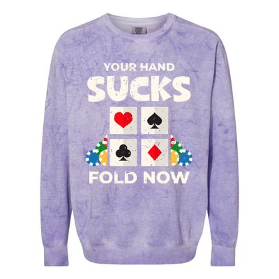 Poker Player Your Hand Sucks Funny Casino Dealer Gambler Gift Colorblast Crewneck Sweatshirt