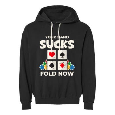 Poker Player Your Hand Sucks Funny Casino Dealer Gambler Gift Garment-Dyed Fleece Hoodie