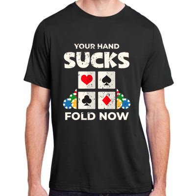 Poker Player Your Hand Sucks Funny Casino Dealer Gambler Gift Adult ChromaSoft Performance T-Shirt