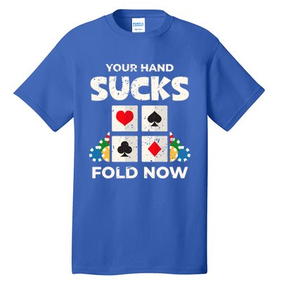 Poker Player Your Hand Sucks Funny Casino Dealer Gambler Gift Tall T-Shirt