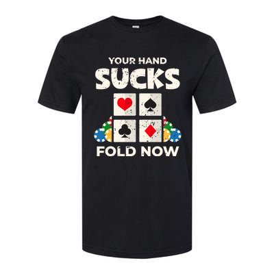 Poker Player Your Hand Sucks Funny Casino Dealer Gambler Gift Softstyle CVC T-Shirt