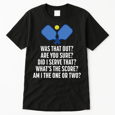Pickleball Questions 1 Or 2 Who Served Funny Pickleball Tall T-Shirt