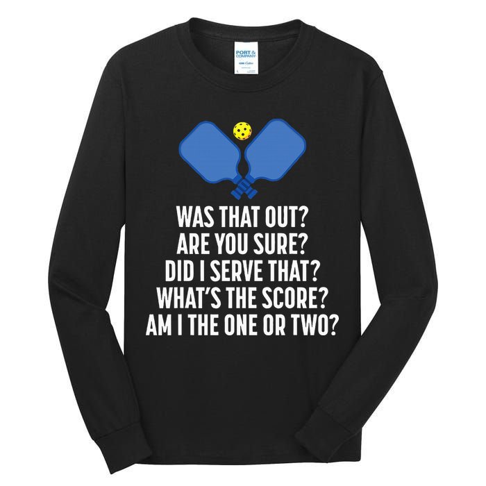 Pickleball Questions 1 Or 2 Who Served Funny Pickleball Tall Long Sleeve T-Shirt