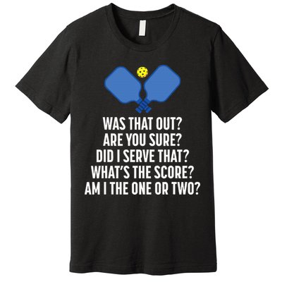Pickleball Questions 1 Or 2 Who Served Funny Pickleball Premium T-Shirt