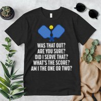 Pickleball Questions 1 Or 2 Who Served Funny Pickleball Premium T-Shirt