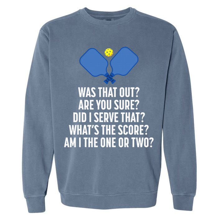 Pickleball Questions 1 Or 2 Who Served Funny Pickleball Garment-Dyed Sweatshirt