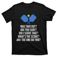 Pickleball Questions 1 Or 2 Who Served Funny T-Shirt