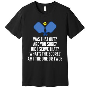 Pickleball Questions 1 Or 2 Who Served Funny Premium T-Shirt