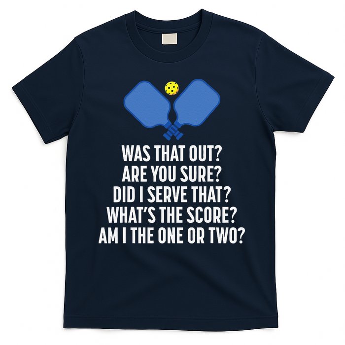 Pickleball Questions 1 Or 2 Who Served Funny Pickleball T-Shirt