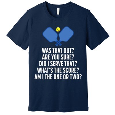 Pickleball Questions 1 Or 2 Who Served Funny Pickleball Premium T-Shirt