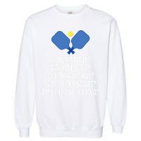 Pickleball Questions 1 Or 2 Who Served Funny Pickleball Garment-Dyed Sweatshirt