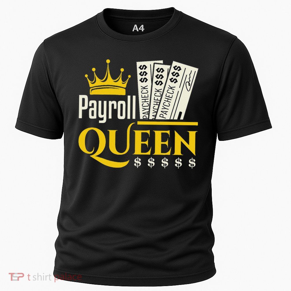 Payroll Queen Accounting Accountant Clerk Manager Performance Shirt