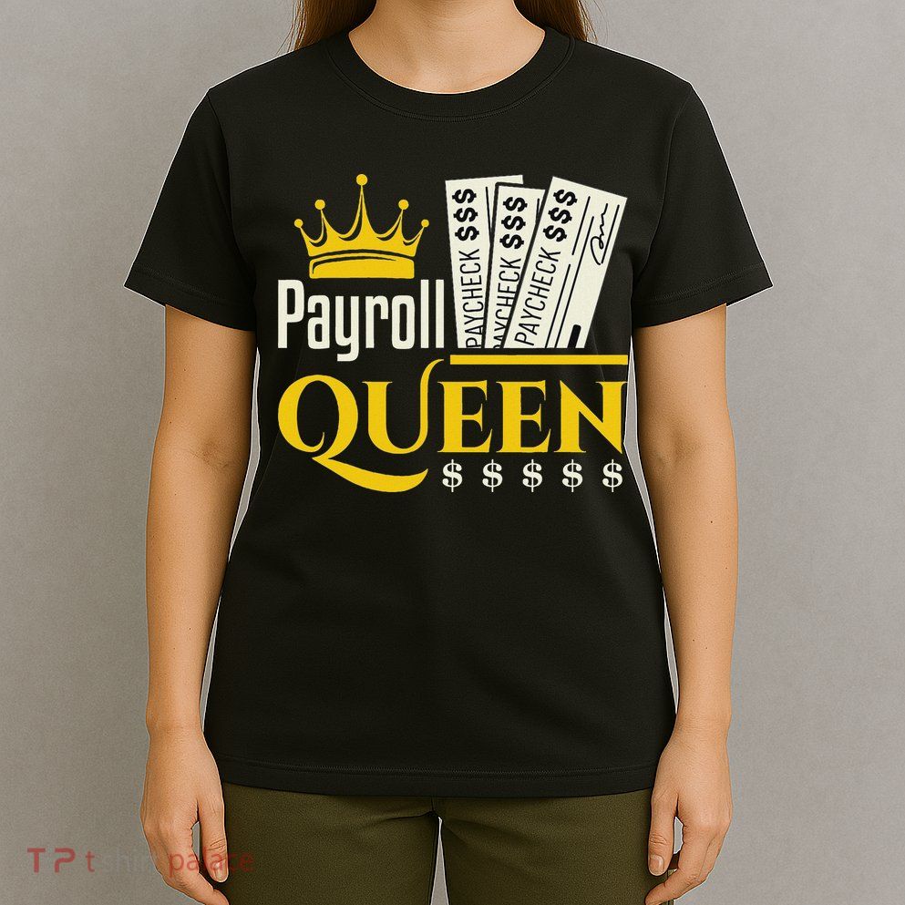 Payroll Queen Accounting Accountant Clerk Manager T-Shirt