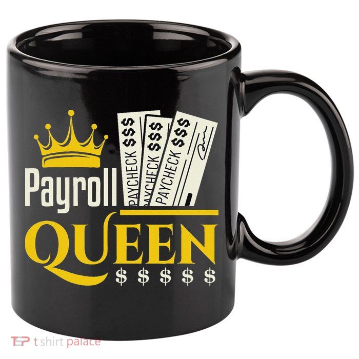 Payroll Queen Accounting Accountant Clerk Manager 11oz C Handle Ceramic Mug