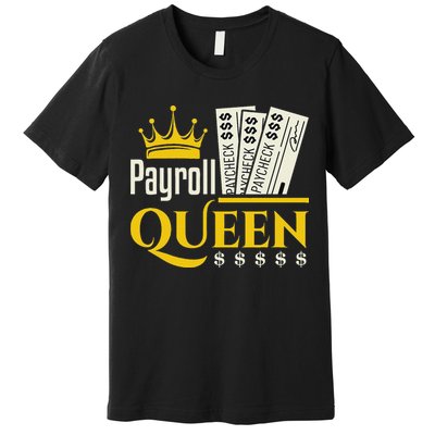 Payroll Queen Accounting Accountant Clerk Manager Premium T-Shirt