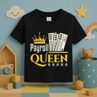 Payroll Queen Accounting Accountant Clerk Manager Toddler T-Shirt