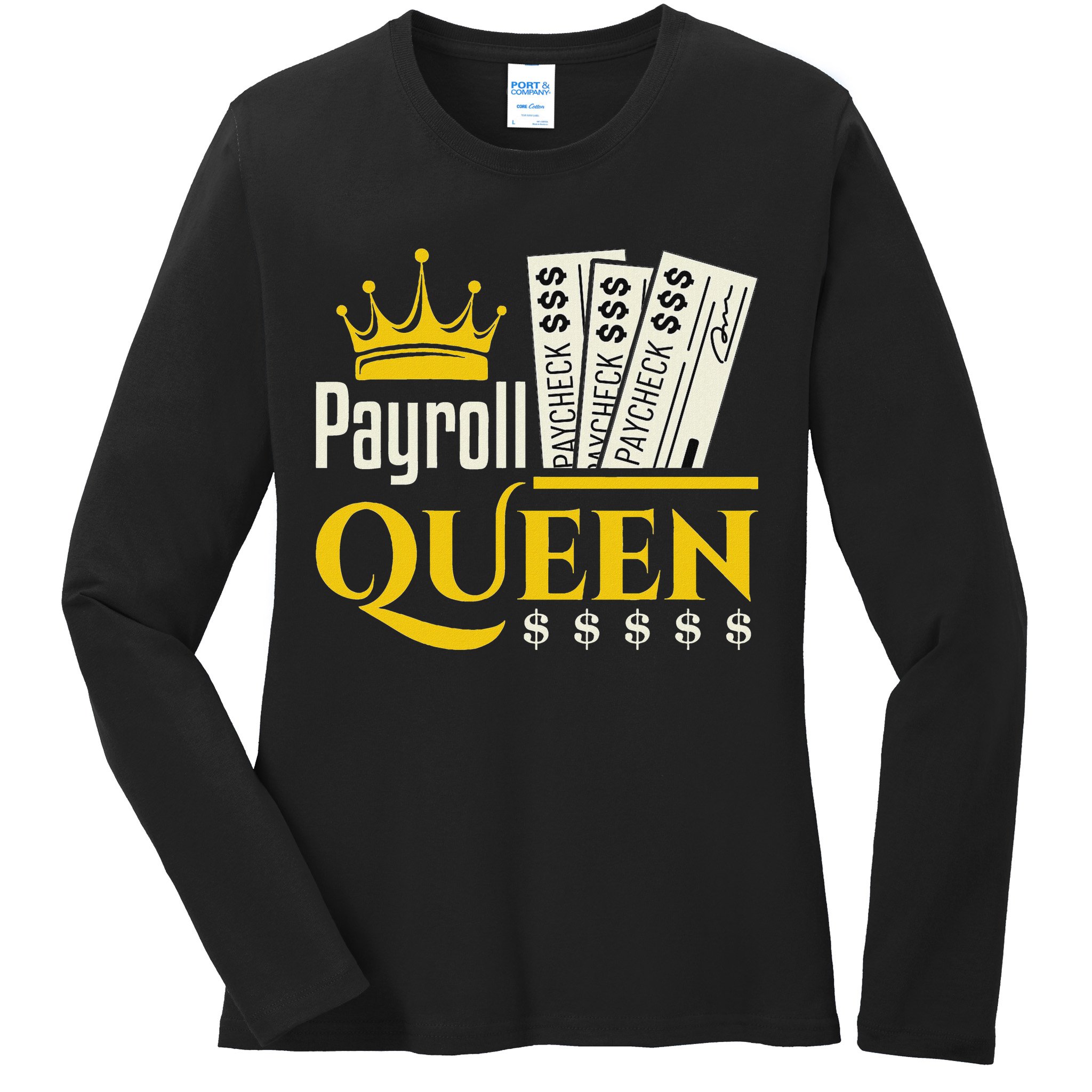 Payroll Queen Accounting Accountant Clerk Manager Ladies Long Sleeve Shirt