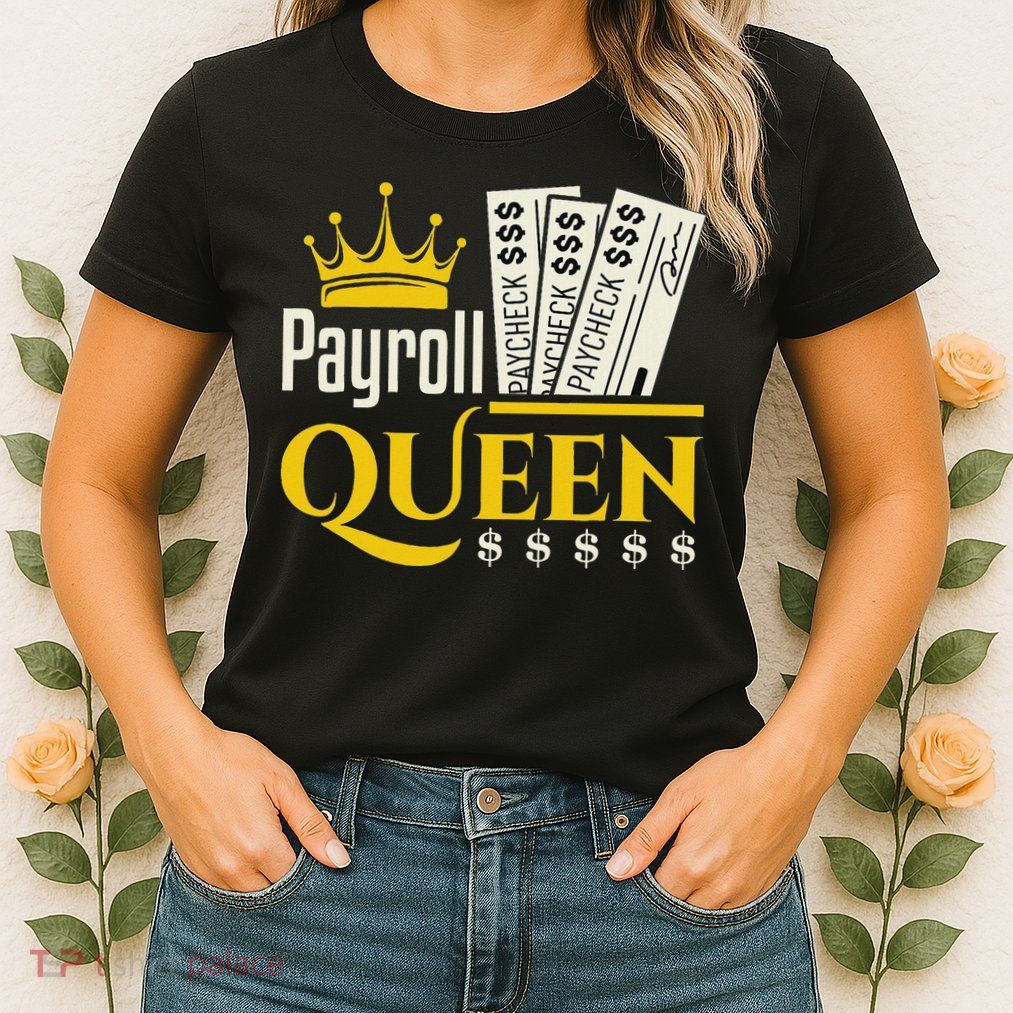 Payroll Queen Accounting Accountant Clerk Manager Womens T-Shirt