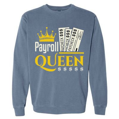 Payroll Queen Accounting Accountant Clerk Manager Garment-Dyed Sweatshirt