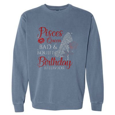 Pisces Queen Bad Boujee Birthday Behavior High Heels Garment-Dyed Sweatshirt