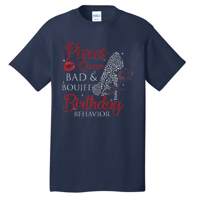 Pisces Queen Bad Boujee Birthday Behavior High Heels Tall T-Shirt