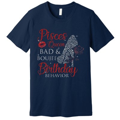 Pisces Queen Bad Boujee Birthday Behavior High Heels Premium T-Shirt