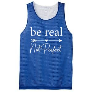 Positive Quote Be Real Not Perfect S Love Inspirational Cool Gift Mesh Reversible Basketball Jersey Tank