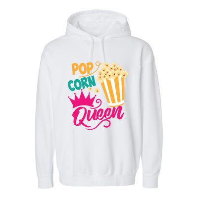 Popcorn Queen Cool Tasty Movie Snack Food Funny Gift Funny Gift Garment-Dyed Fleece Hoodie