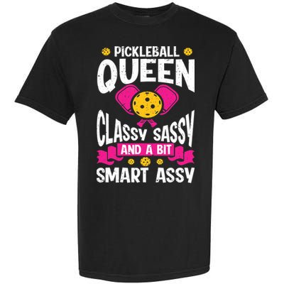 Pickleball Queen Classy Sassy And A Bit Smart Assy Garment-Dyed Heavyweight T-Shirt