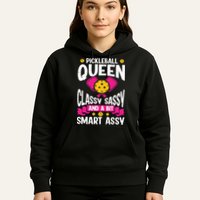 Pickleball Queen Classy Sassy And A Bit Smart Assy Hoodie