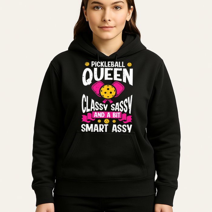 Pickleball Queen Classy Sassy And A Bit Smart Assy Hoodie
